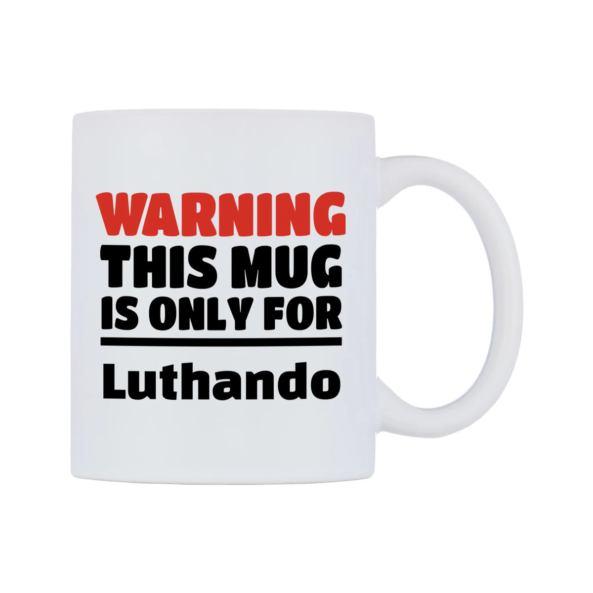 Warning This Mug is ONLY for Luthando Mug — white 11oz gloss mug, left side, on a white background