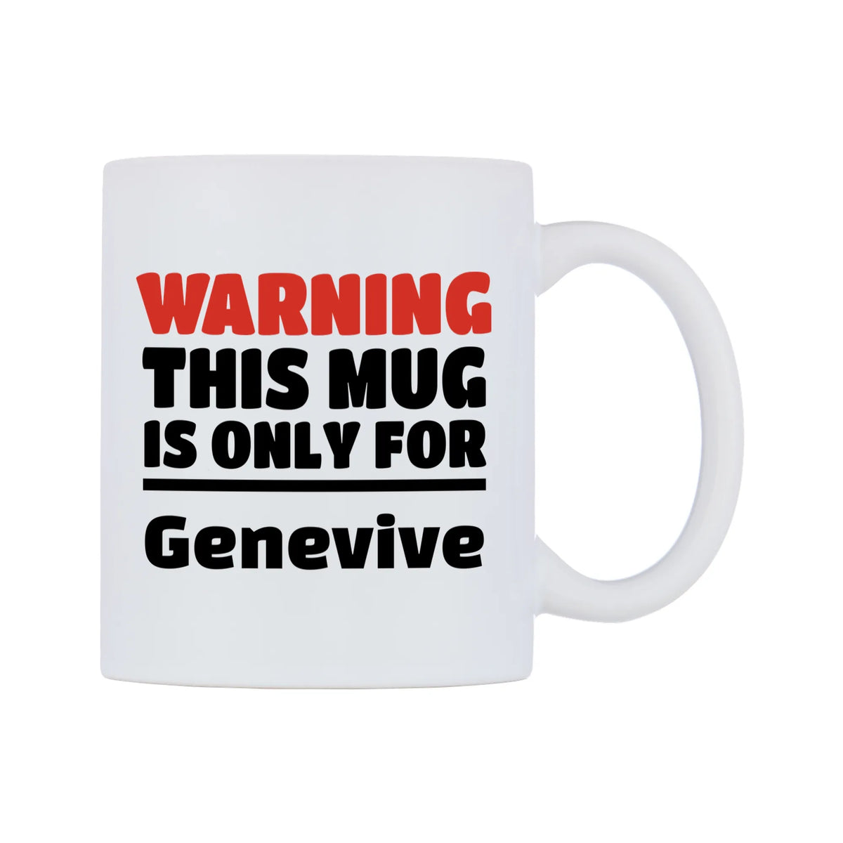 Warning This Mug is ONLY for Genevive Mug — white 11oz gloss mug, left side, on a white background