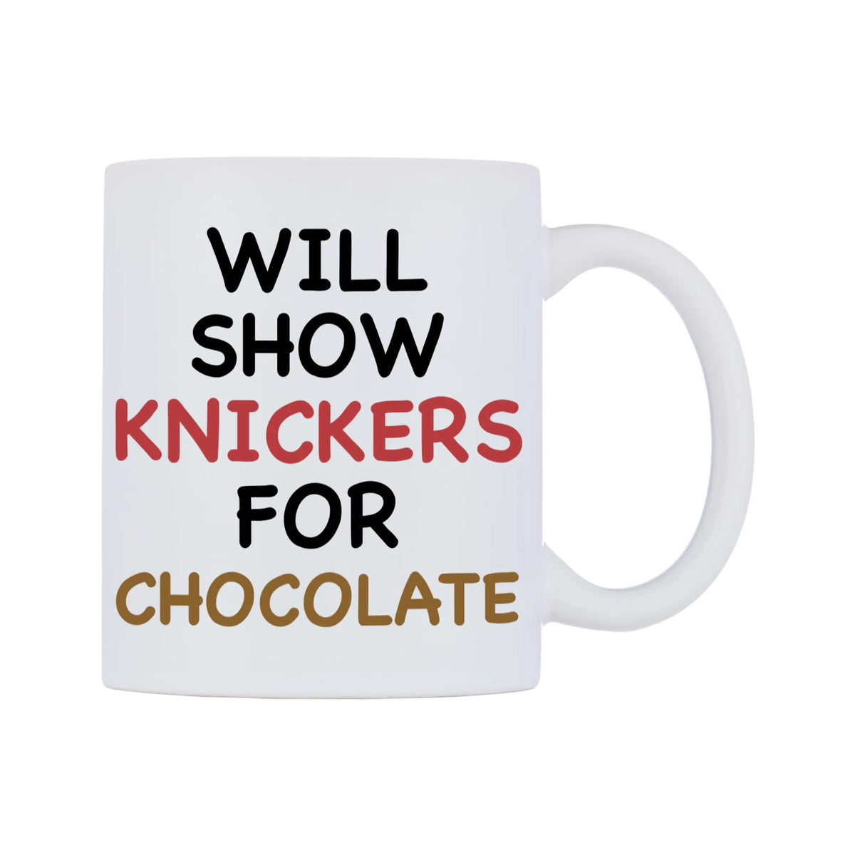 Will Show Knickers for Chocolate Mug — white 11oz gloss mug, left side, on a white background