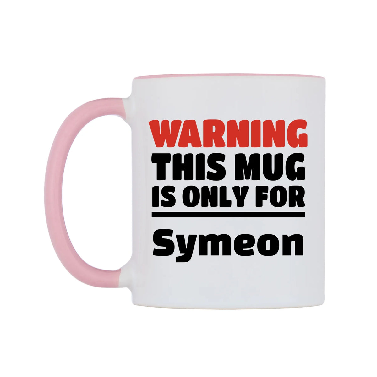 Warning This Mug is ONLY for Symeon Mug — white 11oz gloss mug with a pink inside and handle, right side, on a white background