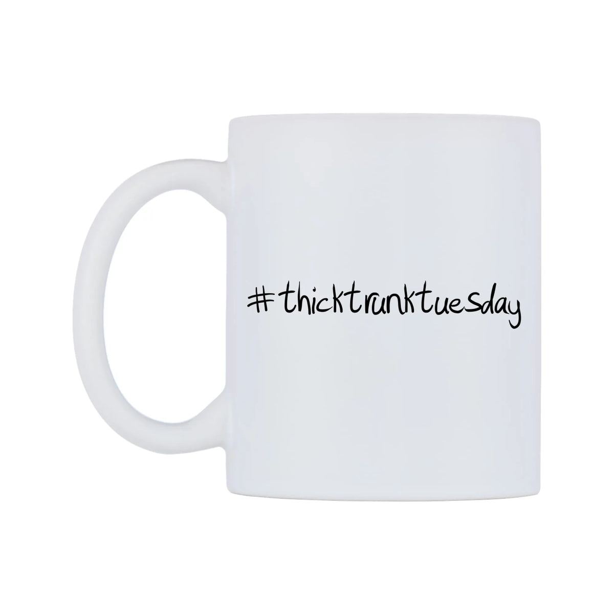 thicktrunktuesday Mug — mug, right side, on a white background