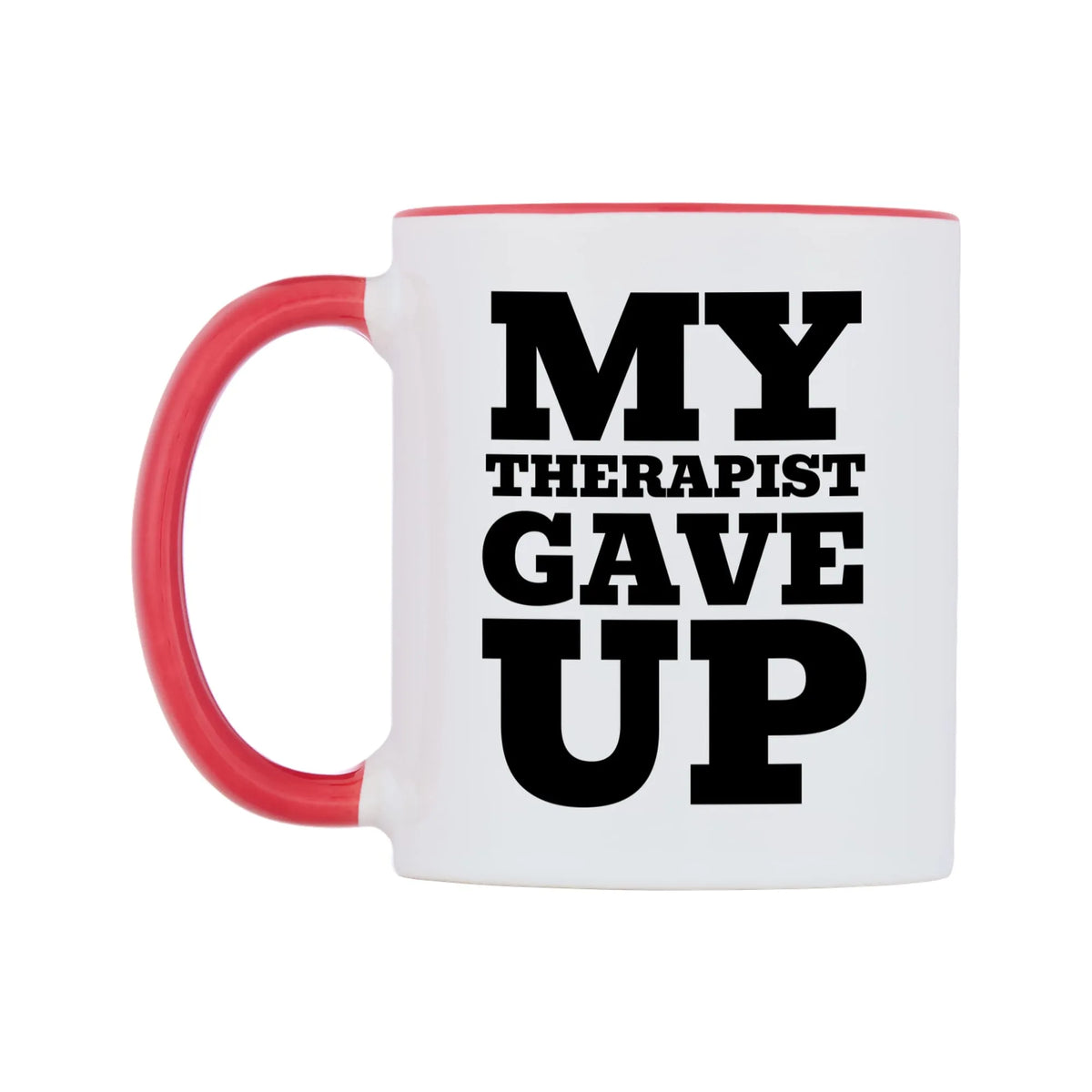 My Therapist Gave Up Mug — white 11oz gloss mug with a red inside and handle, right side, on a white background
