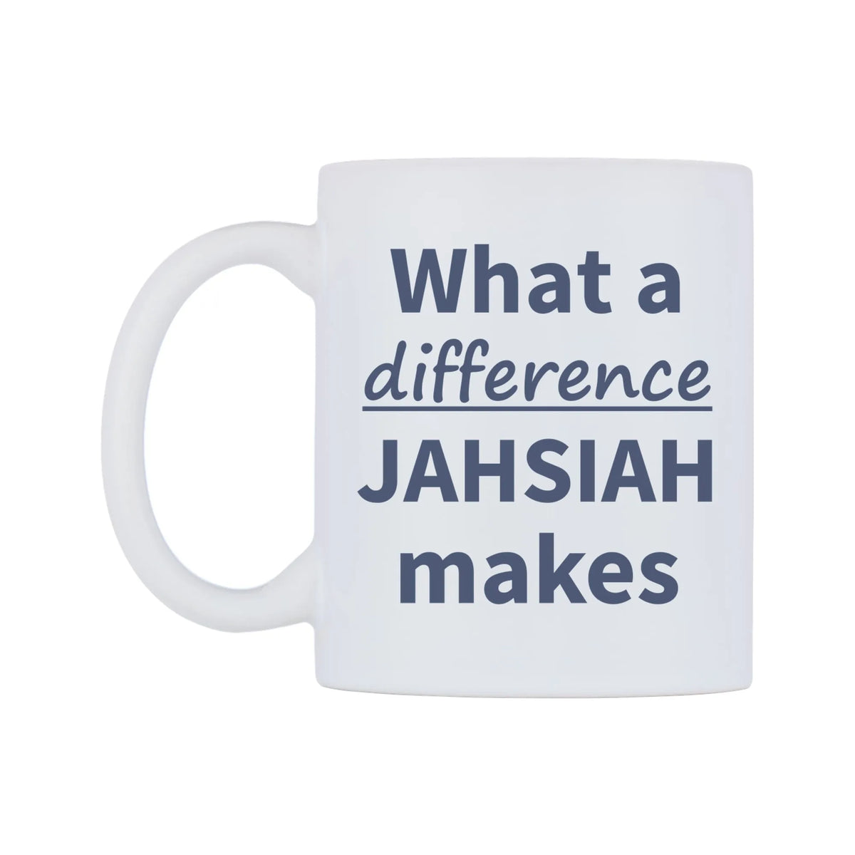 What a difference JAHSIAH makes Mug — mug, right side, on a white background