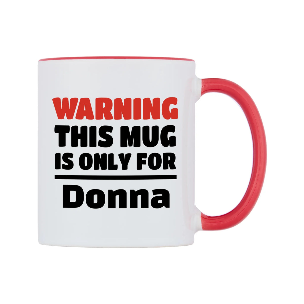 Warning This Mug is ONLY for Donna Mug — white 11oz gloss mug with a red inside and handle, left side, on a white background