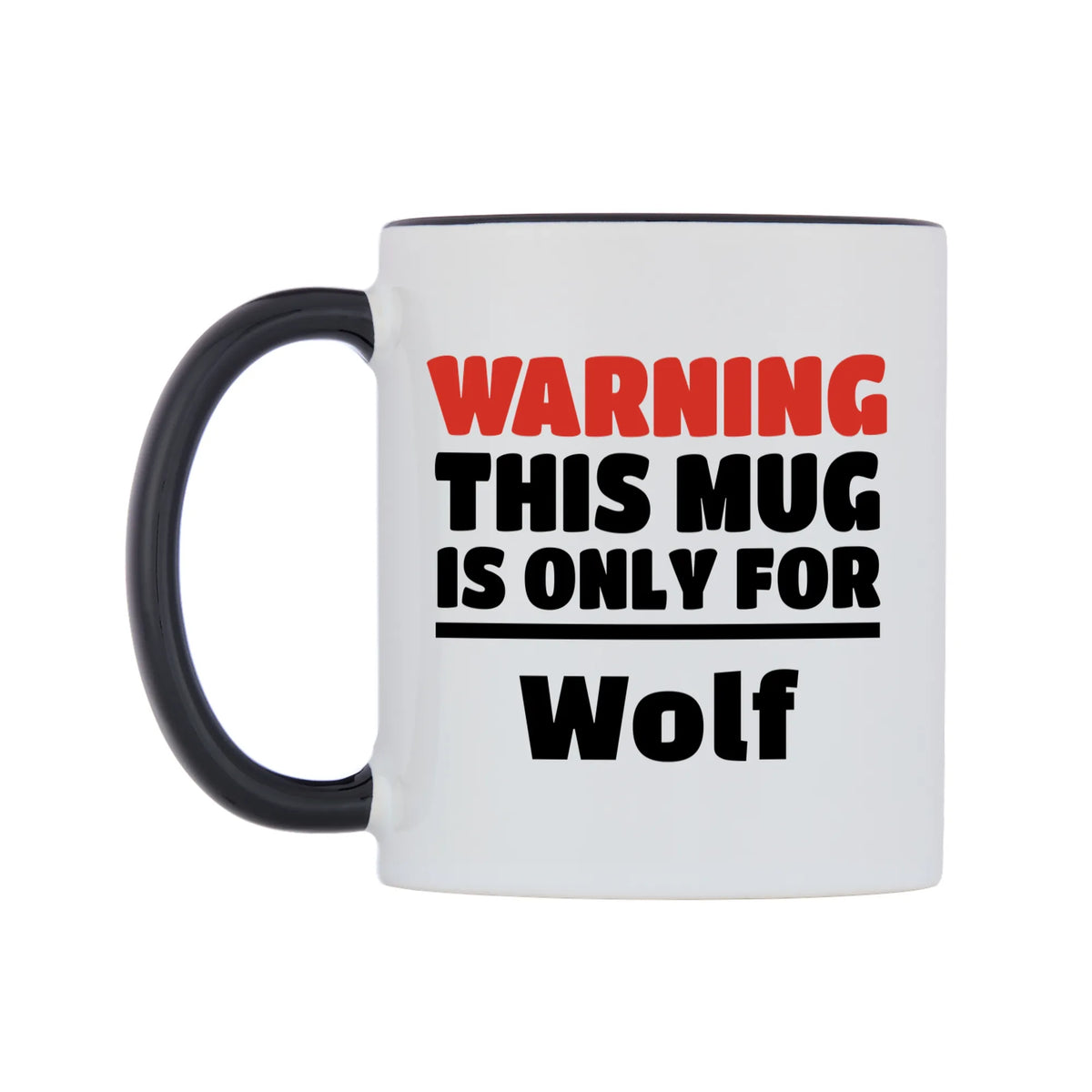 Warning This Mug is ONLY for Wolf Mug — white 11oz gloss mug with a black inside and handle, right side, on a white background