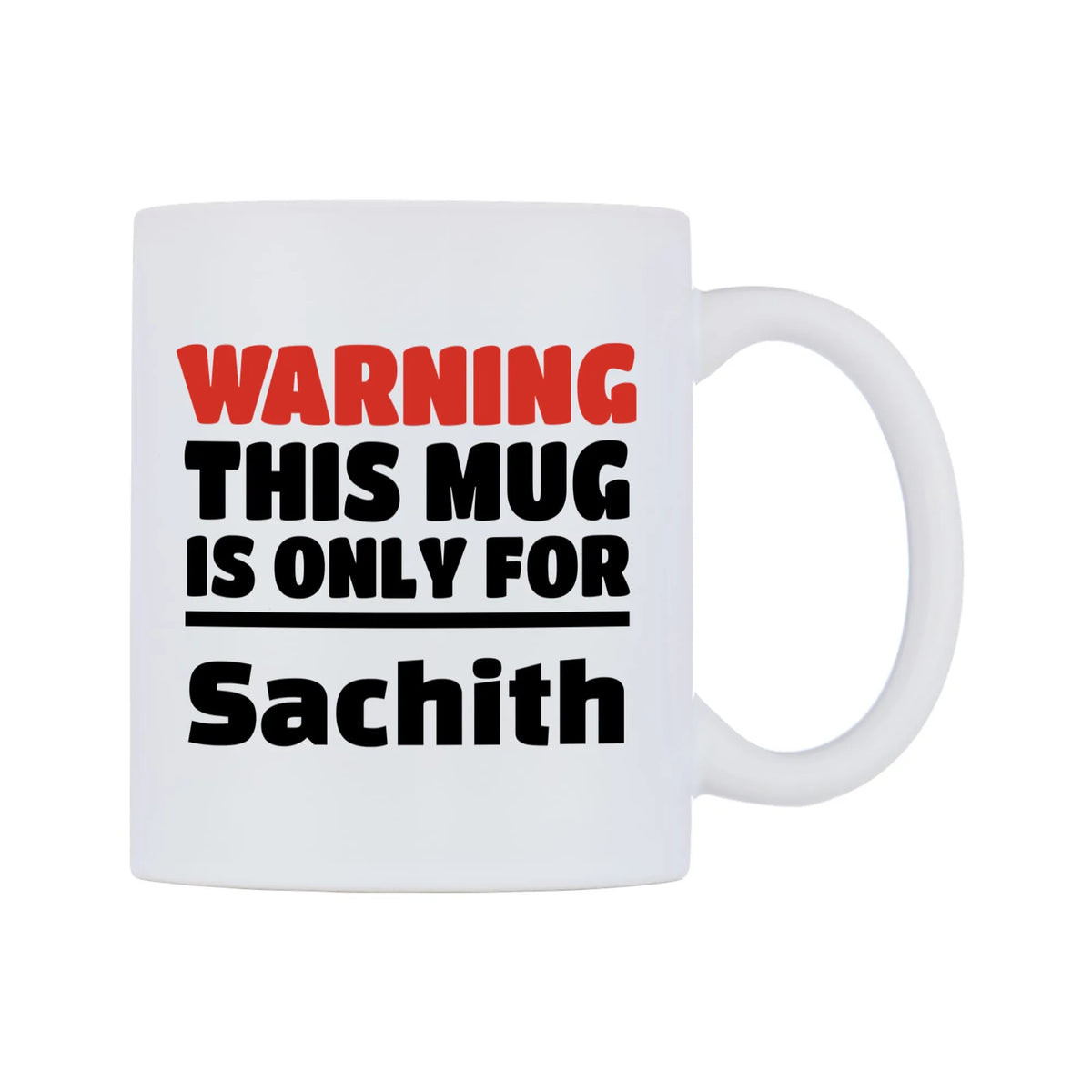 Warning This Mug is ONLY for Sachith Mug — white 11oz gloss mug, left side, on a white background