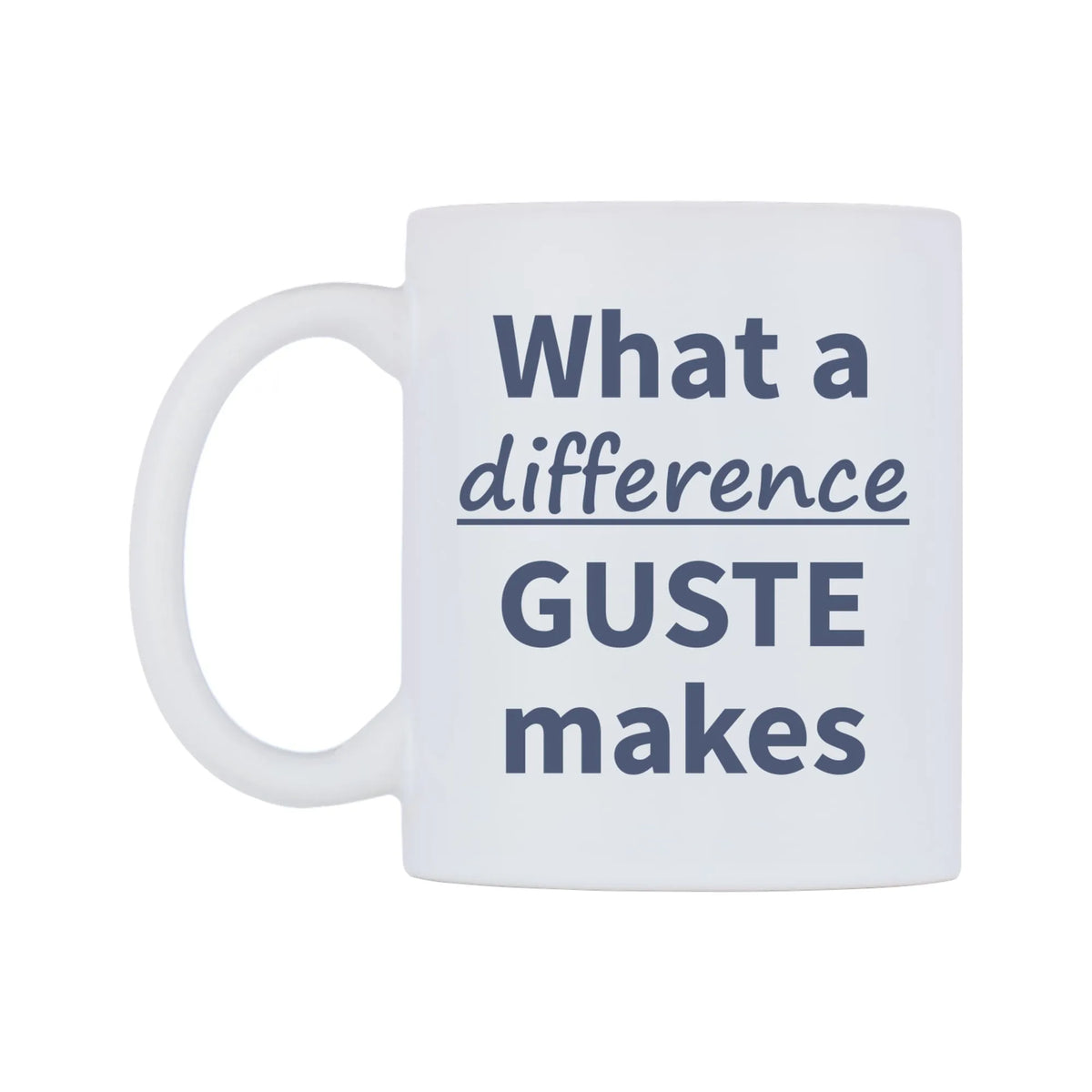 What a difference GUSTE makes Mug — mug, right side, on a white background