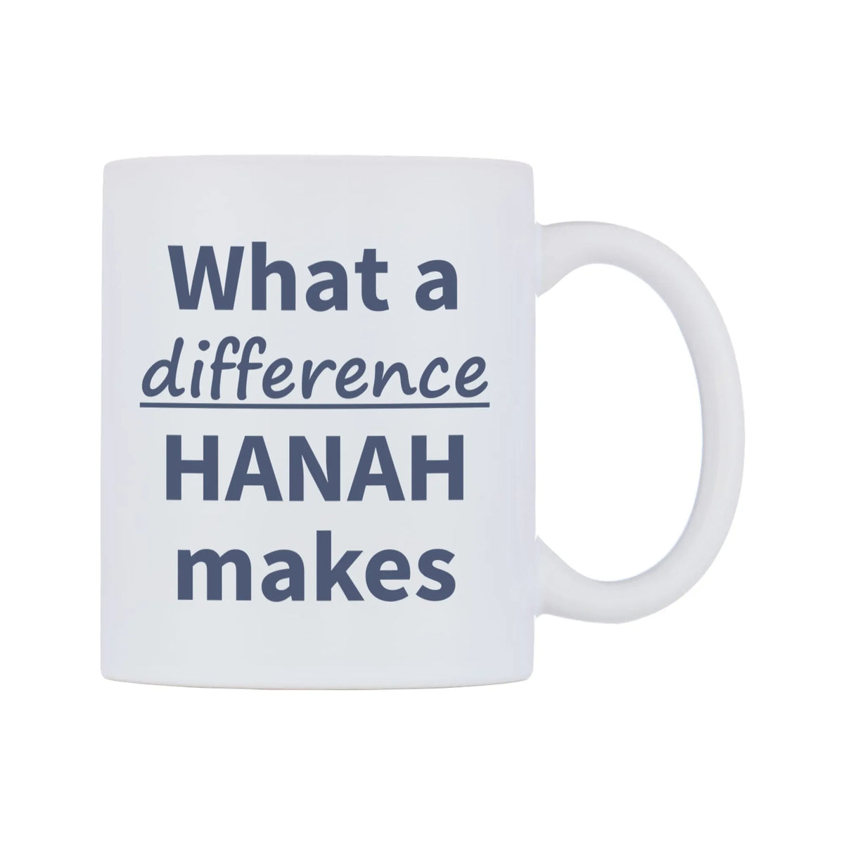What a difference HANAH makes Mug — mug, left side, on a white background