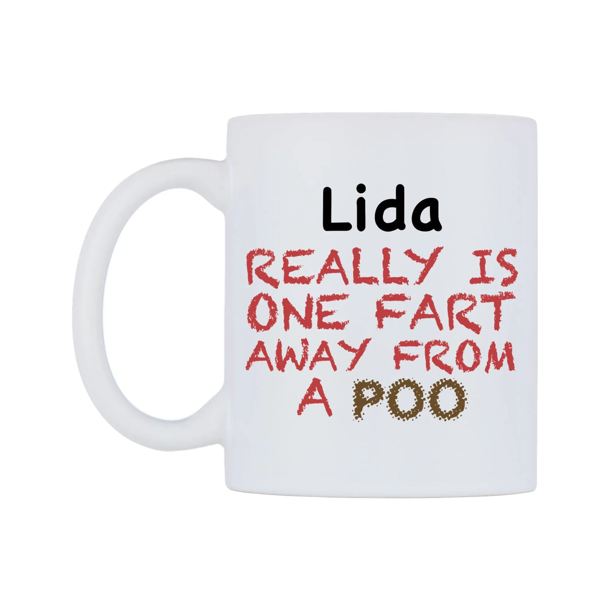 Lida Really is ONE Fart Away from A Poo Mug — mug, right side, on a white background