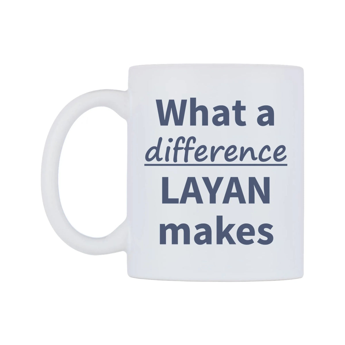 What a difference LAYAN makes Mug — mug, right side, on a white background