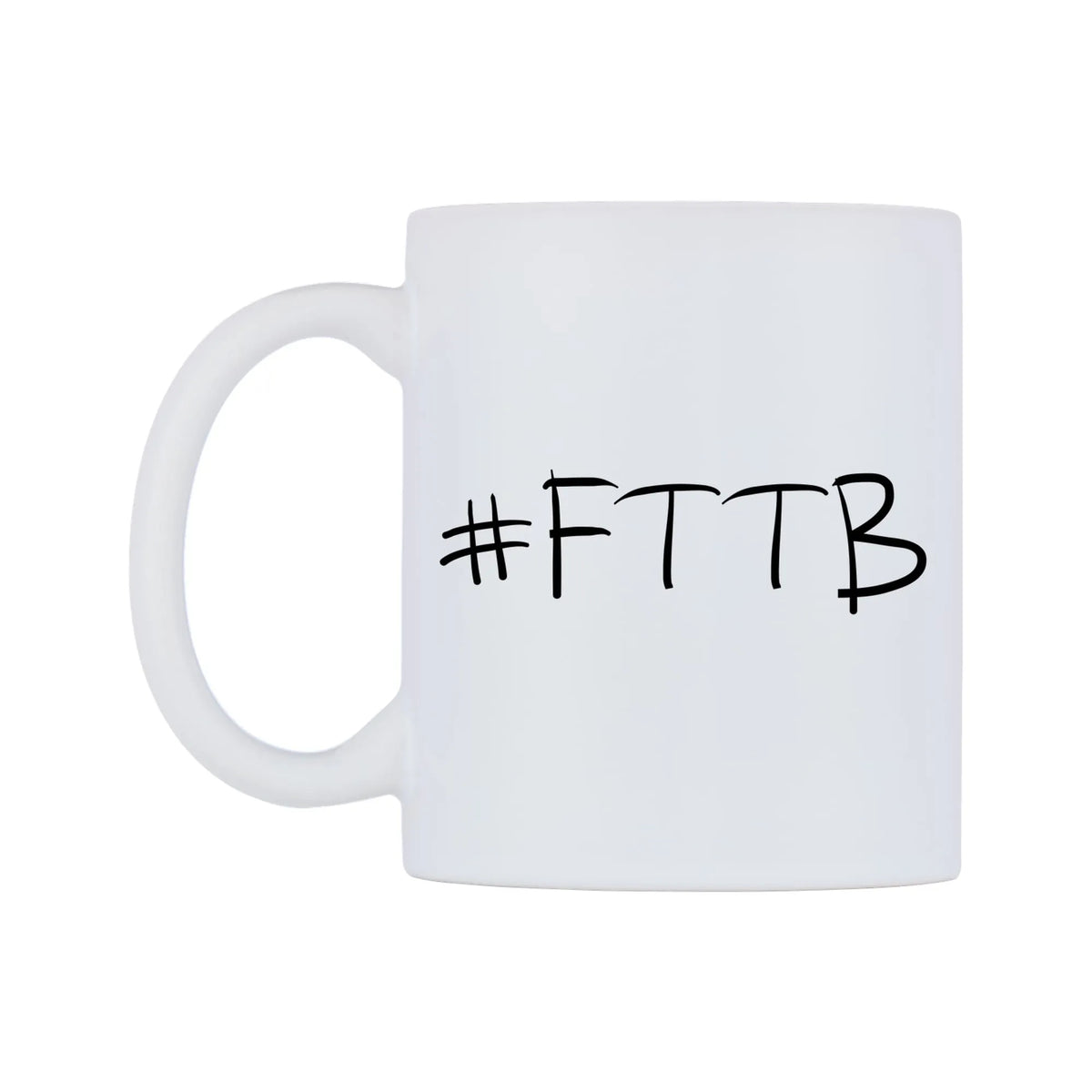 FTTB Mug — mug, right side, on a white background