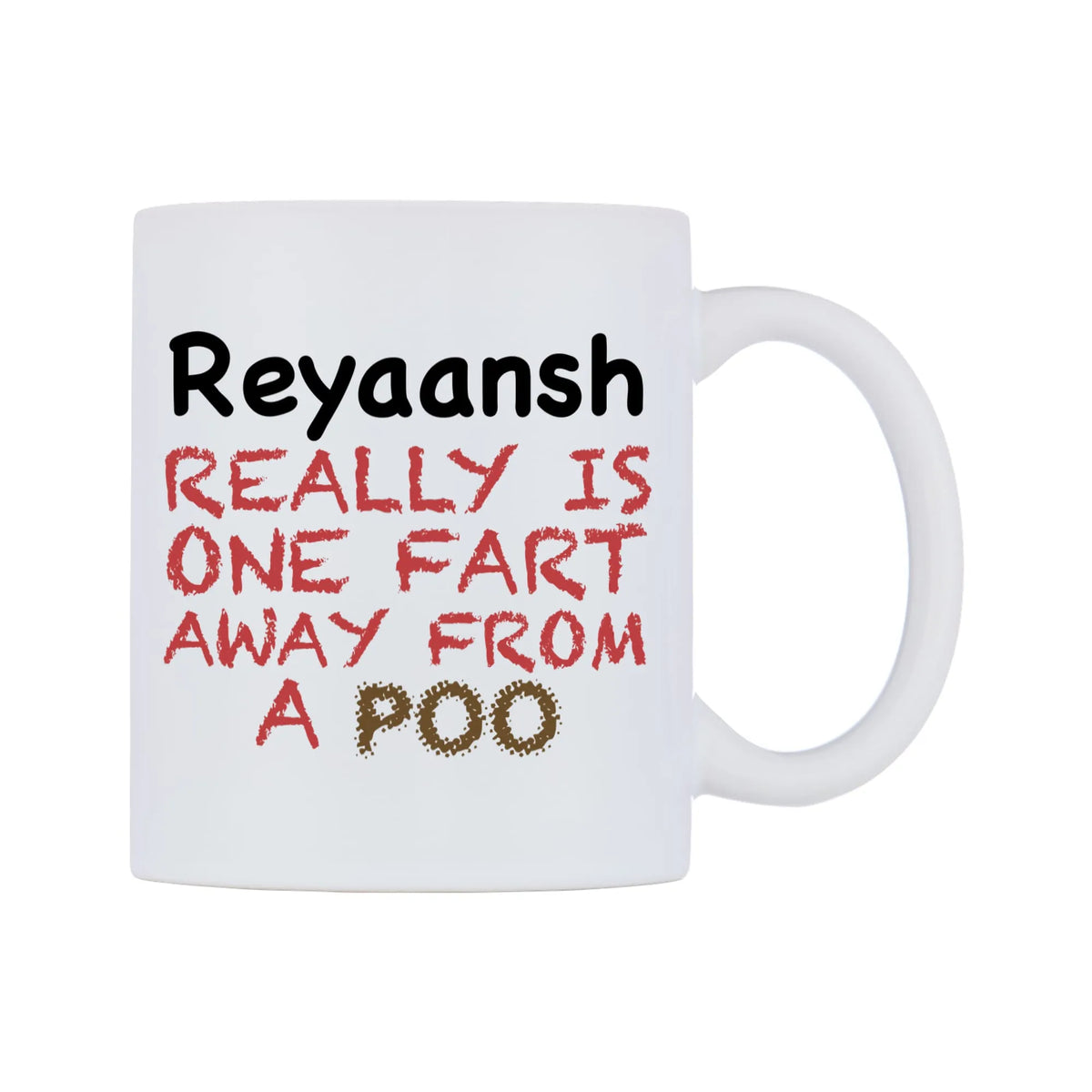 Reyaansh Really is ONE Fart Away from A Poo Mug — mug, left side, on a white background