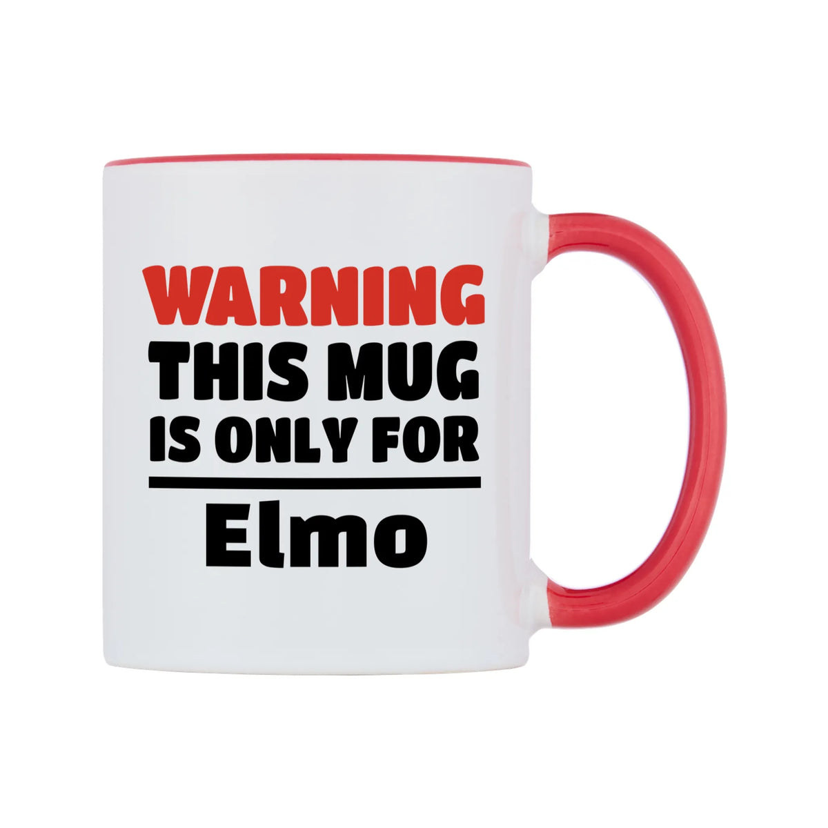 Warning This Mug is ONLY for Elmo Mug — white 11oz gloss mug with a red inside and handle, left side, on a white background