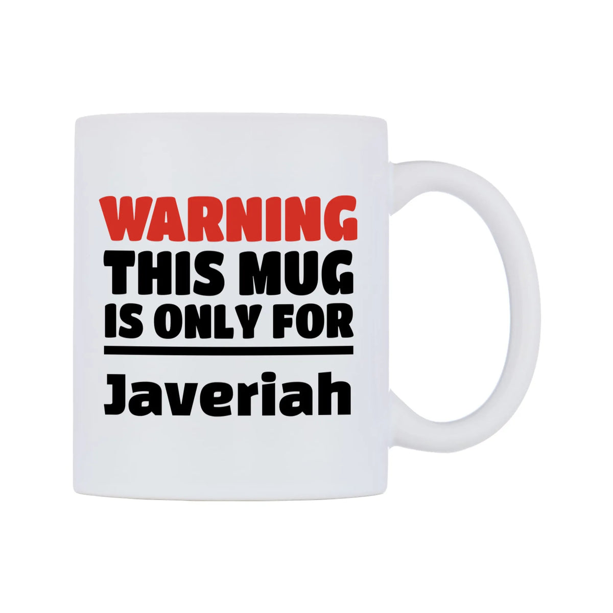 Warning This Mug is ONLY for Javeriah Mug — white 11oz gloss mug, left side, on a white background