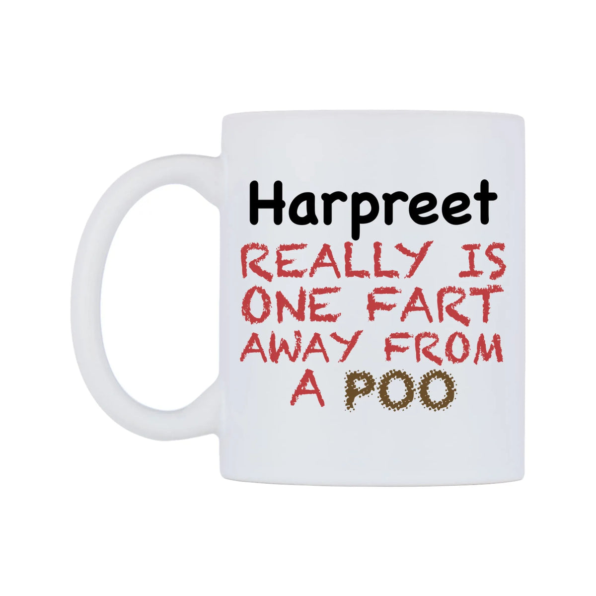 Harpreet Really is ONE Fart Away from A Poo Mug — mug, right side, on a white background