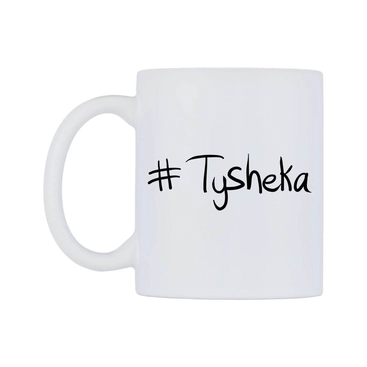 Tysheka Mug — mug, right side, on a white background