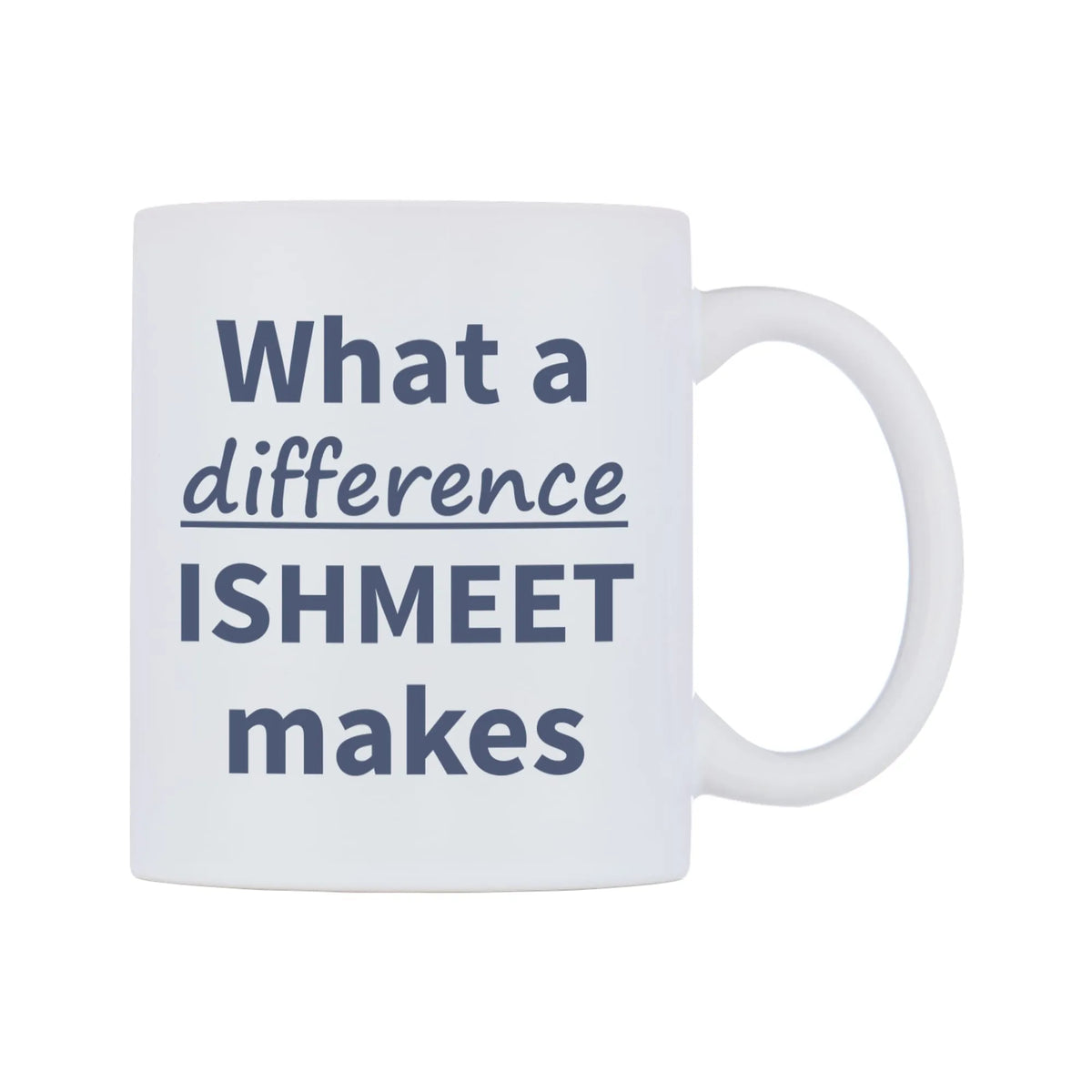What a difference ISHMEET makes Mug — mug, left side, on a white background