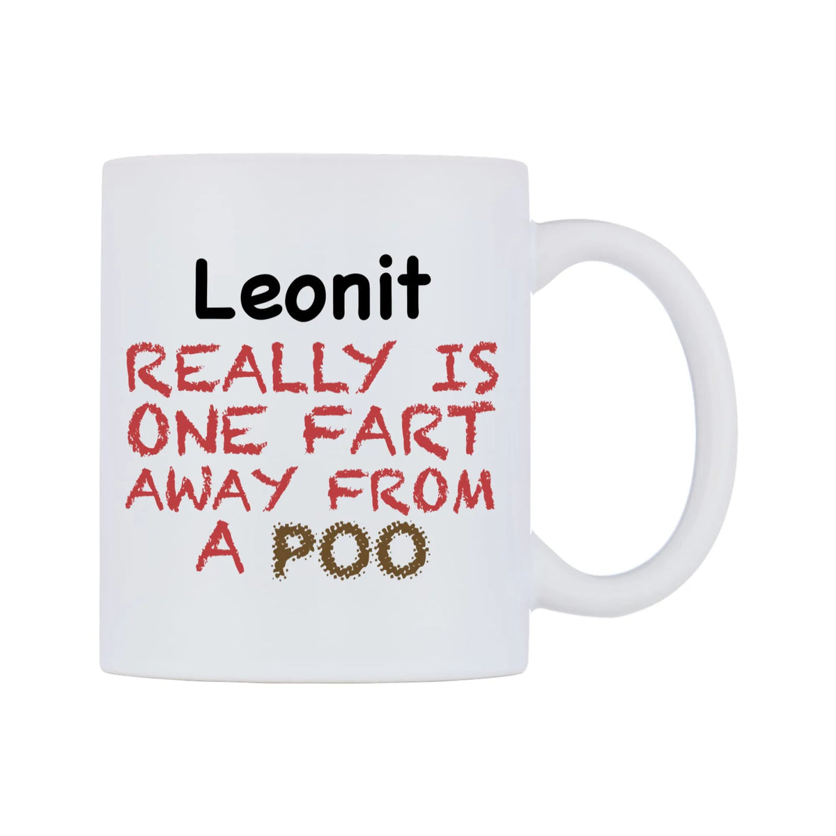 Leonit Really is ONE Fart Away from A Poo Mug — mug, left side, on a white background