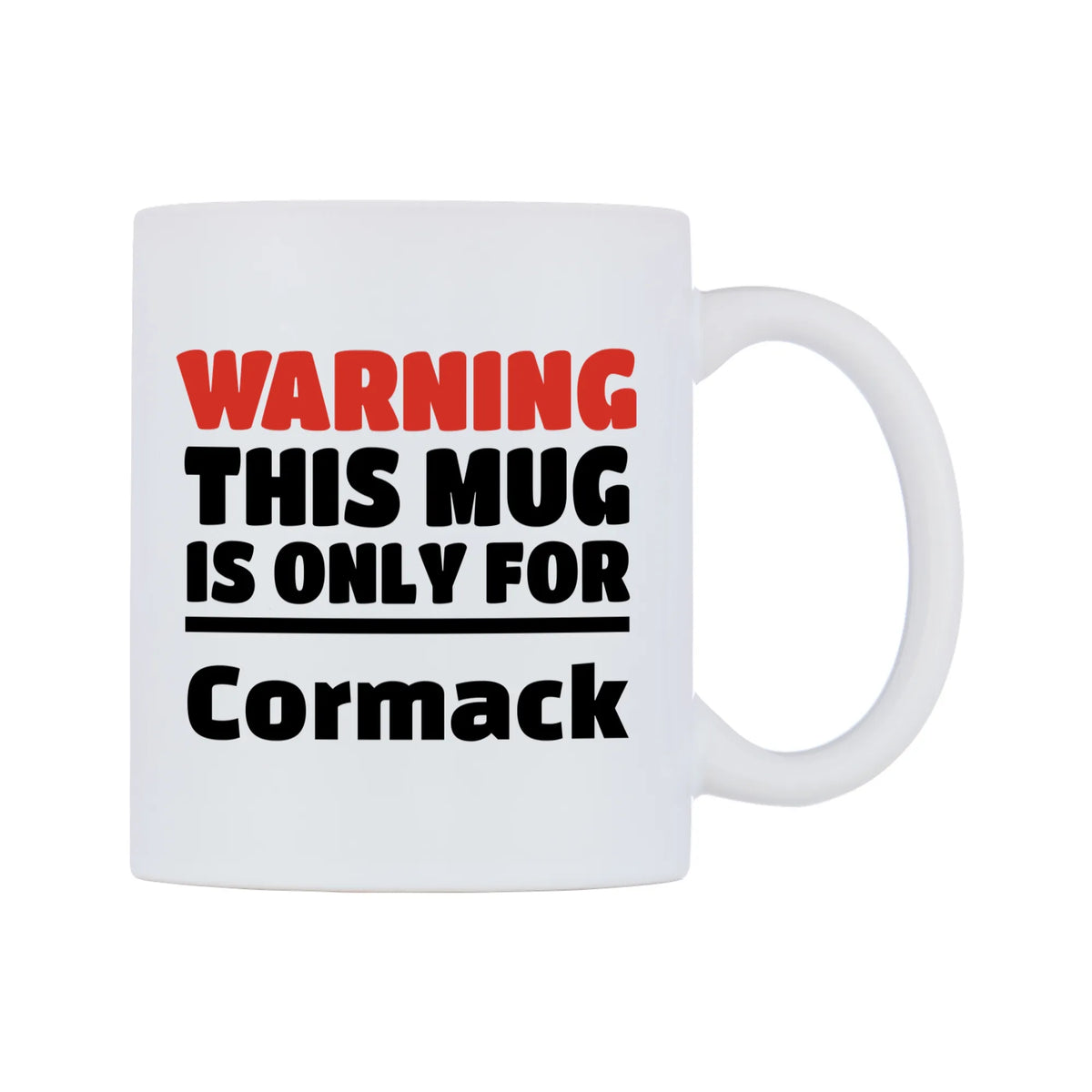 Warning This Mug is ONLY for Cormack Mug — white 11oz gloss mug, left side, on a white background