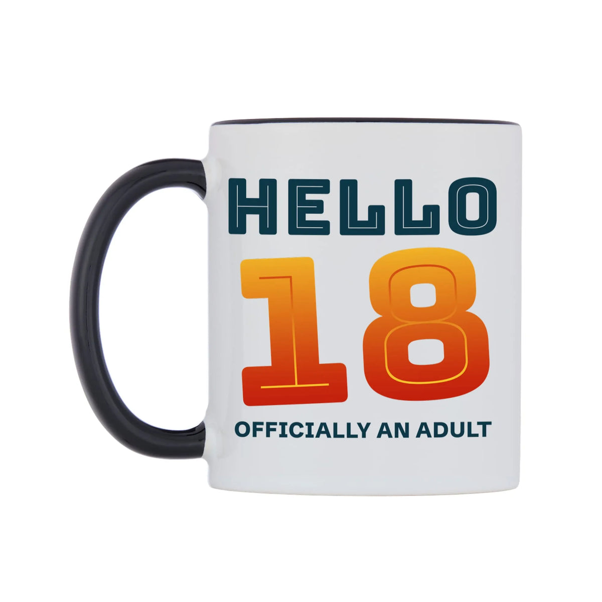 Hello 18 Officially an Adult Mug — white 11oz gloss mug with a black inside and handle, right side, on a white background