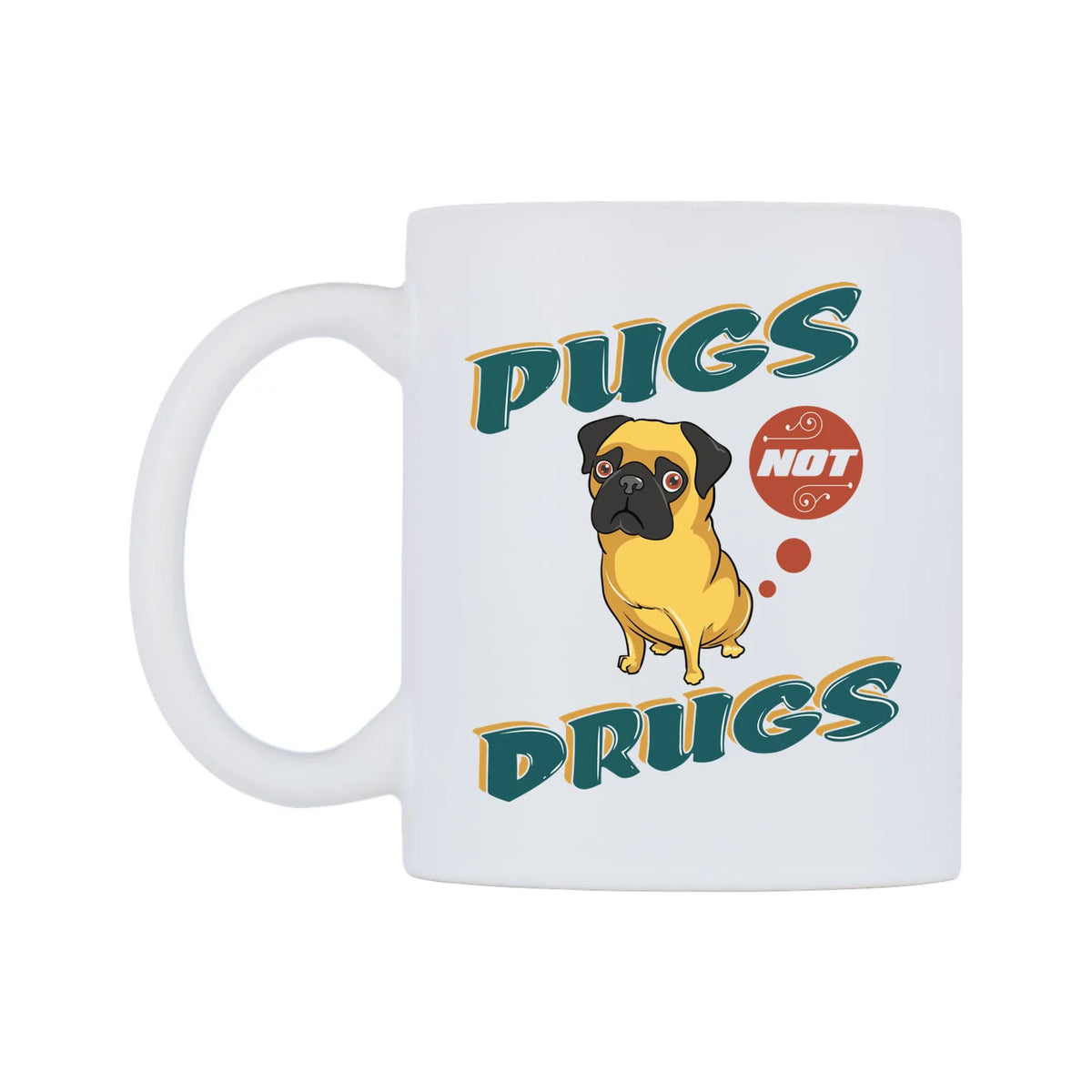 Pugs Not Drugs Mug — white 11oz gloss mug, right side, on a white background