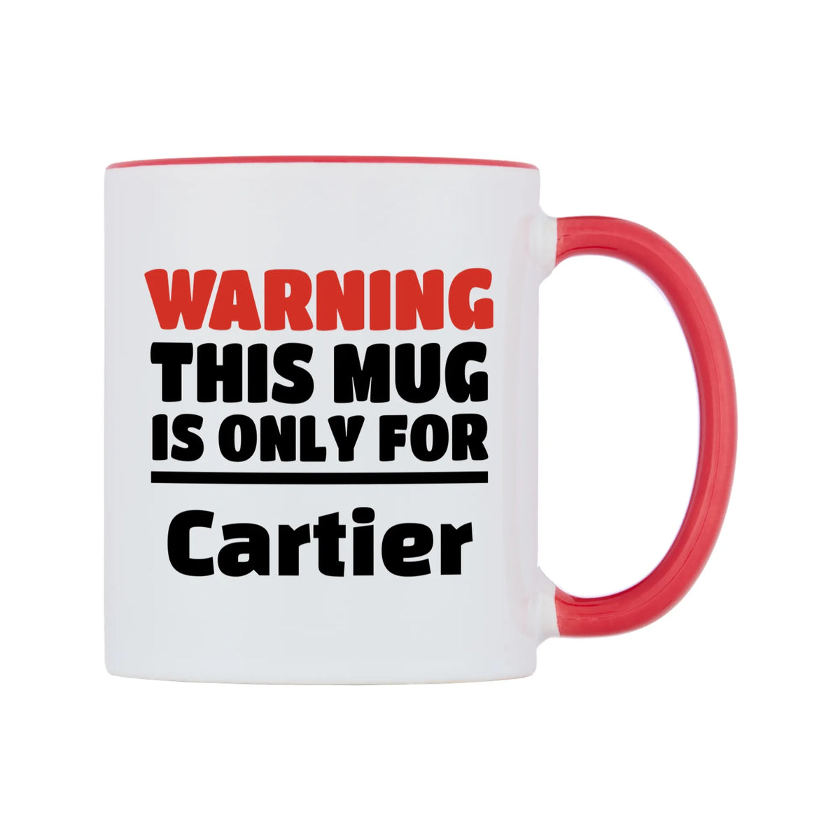 Warning This Mug is ONLY for Cartier Mug — white 11oz gloss mug with a red inside and handle, left side, on a white background