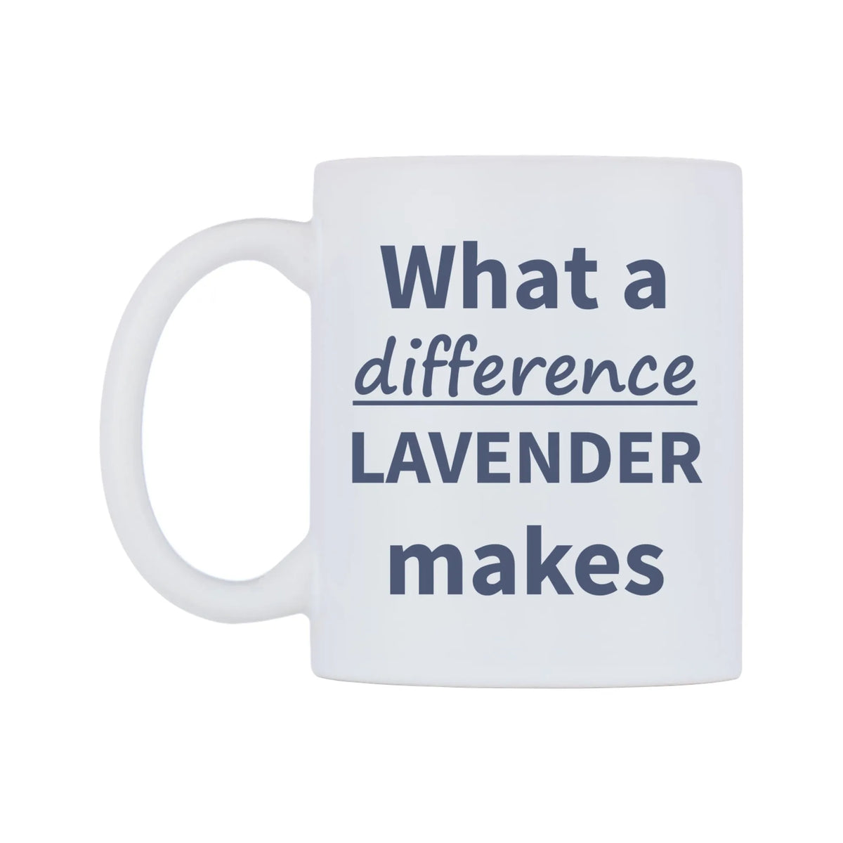 What a difference LAVENDER makes Mug — mug, right side, on a white background