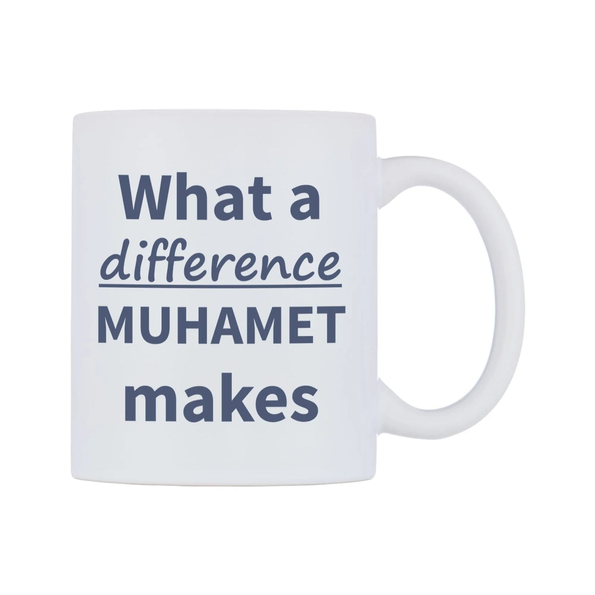 What a difference MUHAMET makes Mug — mug, left side, on a white background