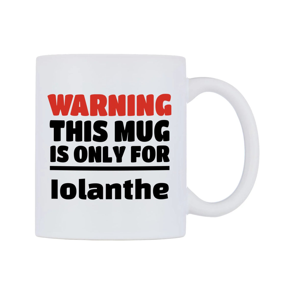 Warning This Mug is ONLY for Iolanthe Mug — white 11oz gloss mug, left side, on a white background