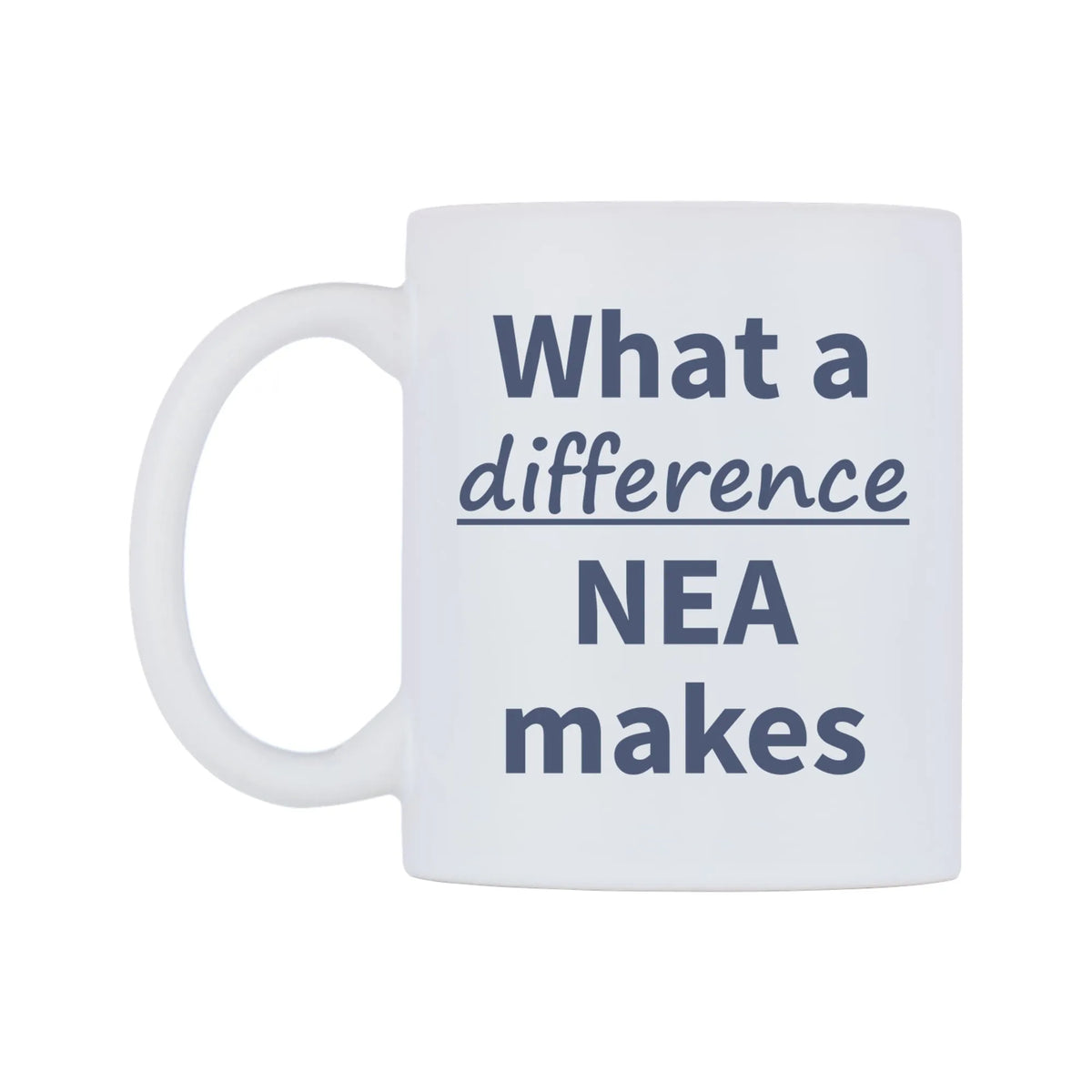 What a difference NEA makes Mug — mug, right side, on a white background
