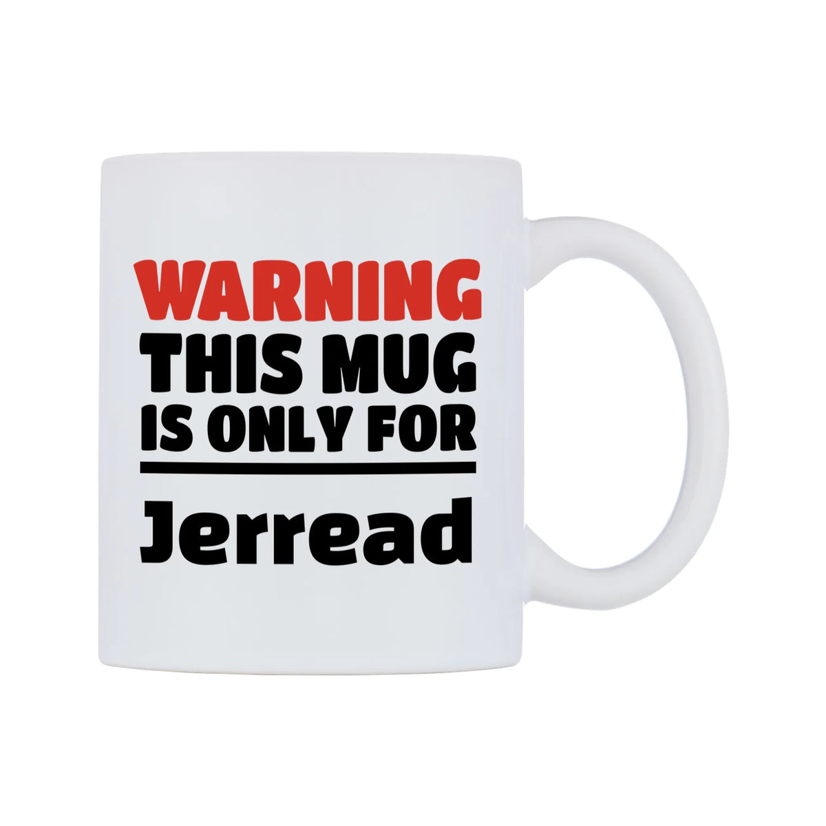 Warning This Mug is ONLY for Jerread Mug — white 11oz gloss mug, left side, on a white background