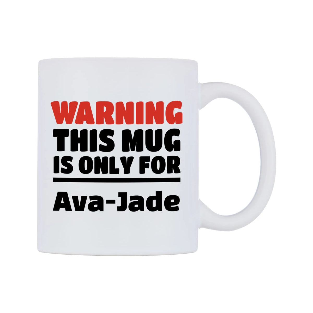 Warning This Mug is ONLY for Ava-Jade Mug — white 11oz gloss mug, left side, on a white background