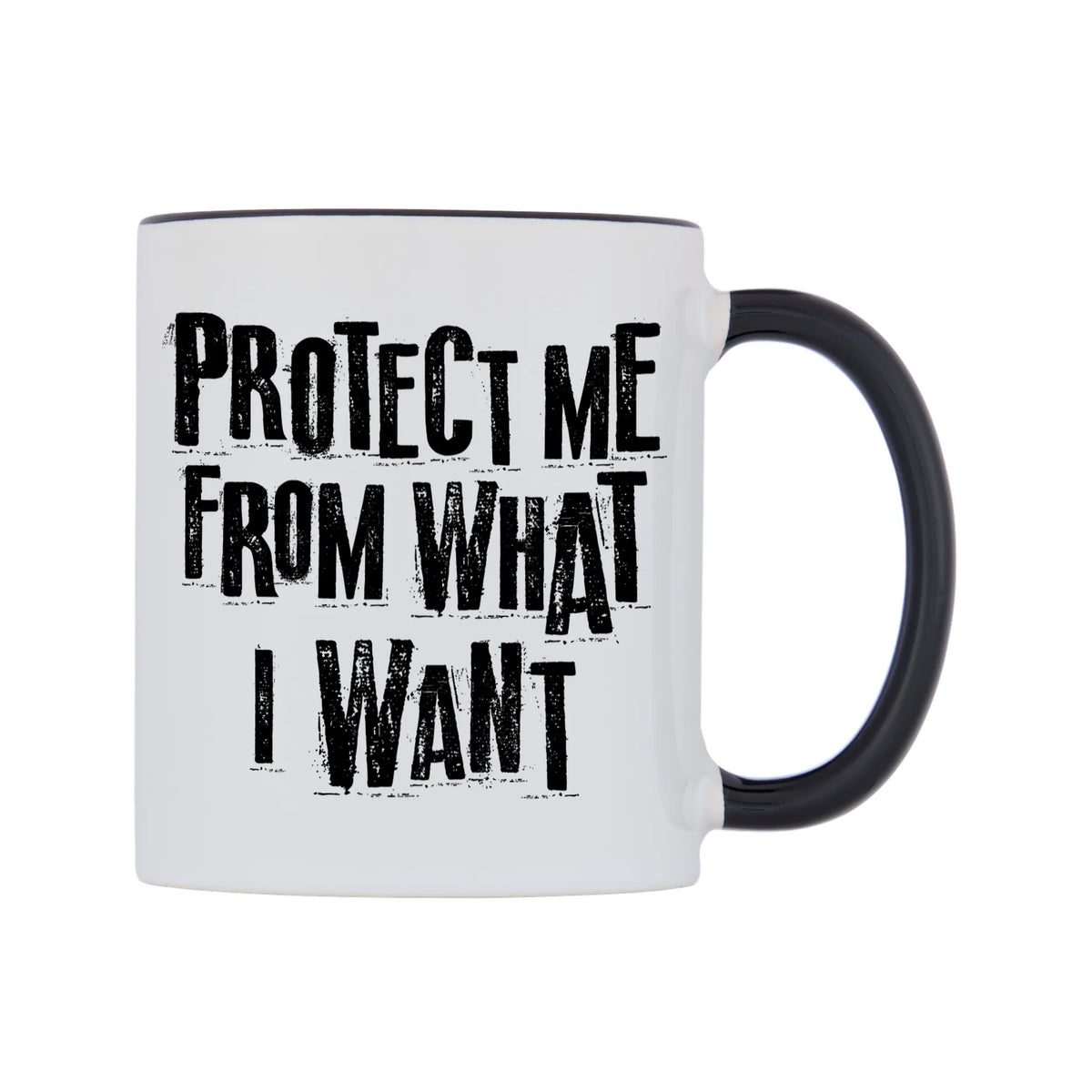 Protect Me From What I Want Mug — white 11oz gloss mug with a black inside and handle, left side, on a white background