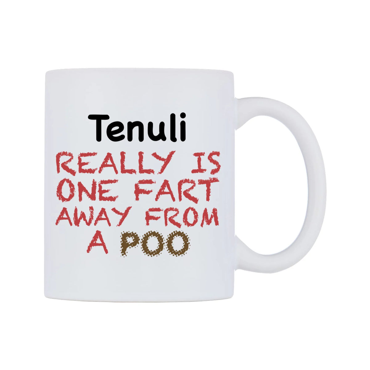 Tenuli Really is ONE Fart Away from A Poo Mug — mug, left side, on a white background