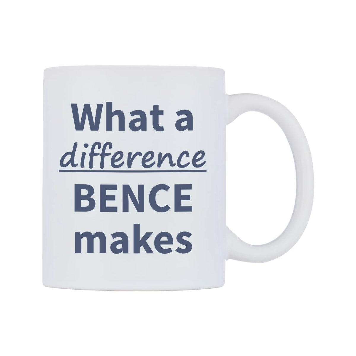 What a difference BENCE makes Mug — mug, left side, on a white background