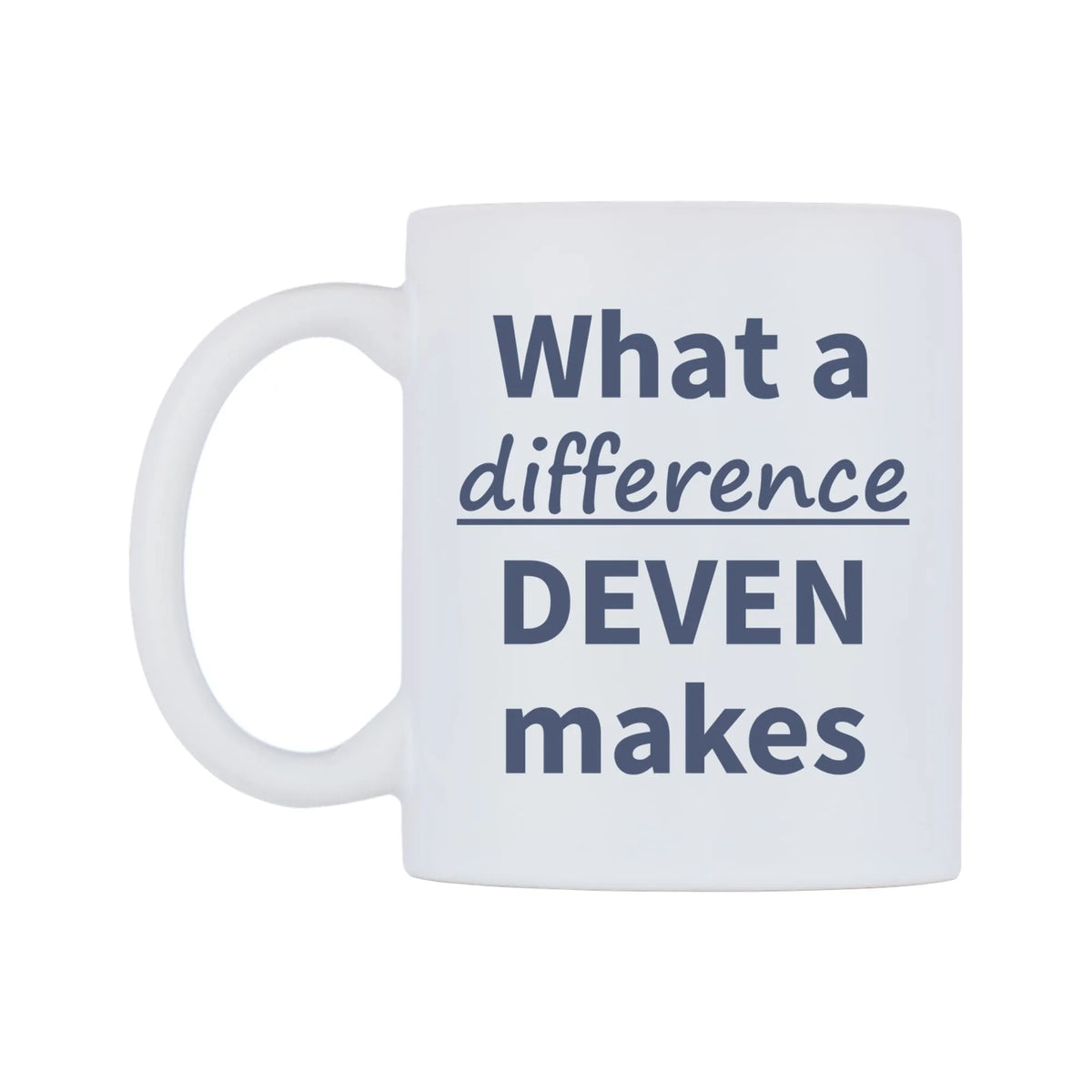 What a difference DEVEN makes Mug — mug, right side, on a white background