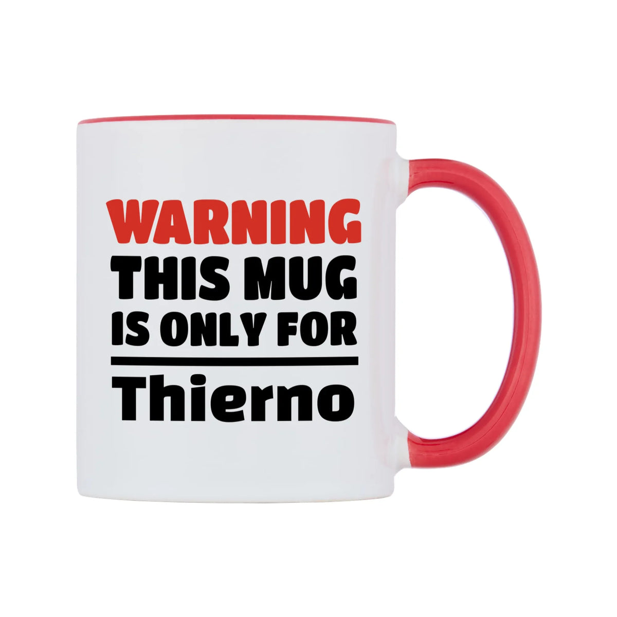 Warning This Mug is ONLY for Thierno Mug — white 11oz gloss mug with a red inside and handle, left side, on a white background