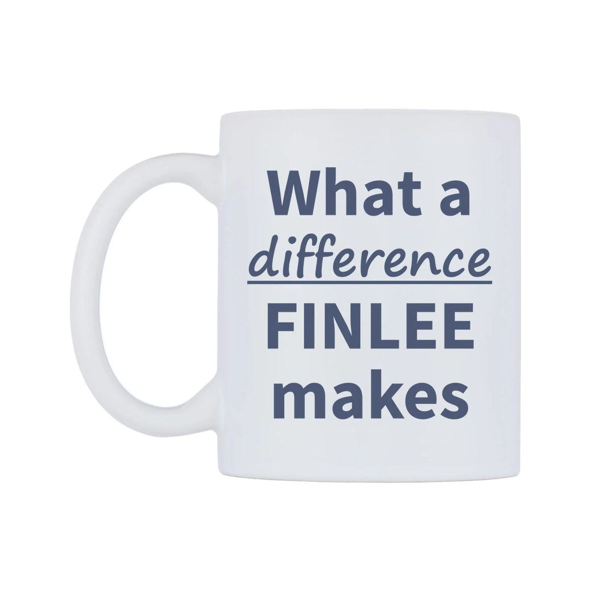 What a difference FINLEE makes Mug — mug, right side, on a white background
