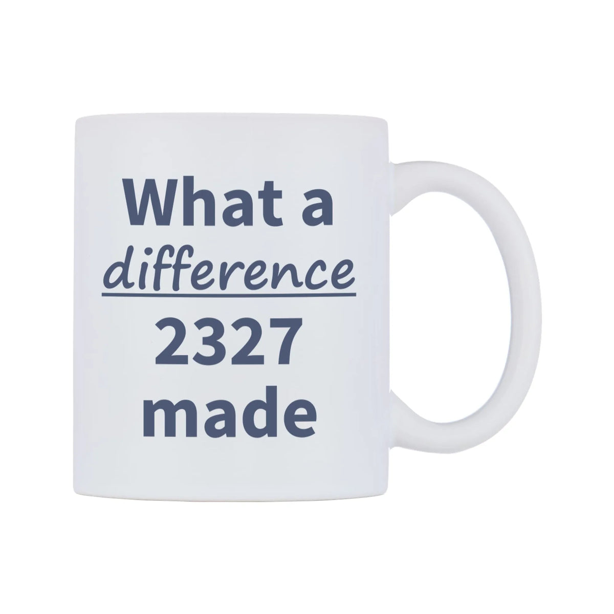 What a difference 2327 made Mug — mug, left side, on a white background