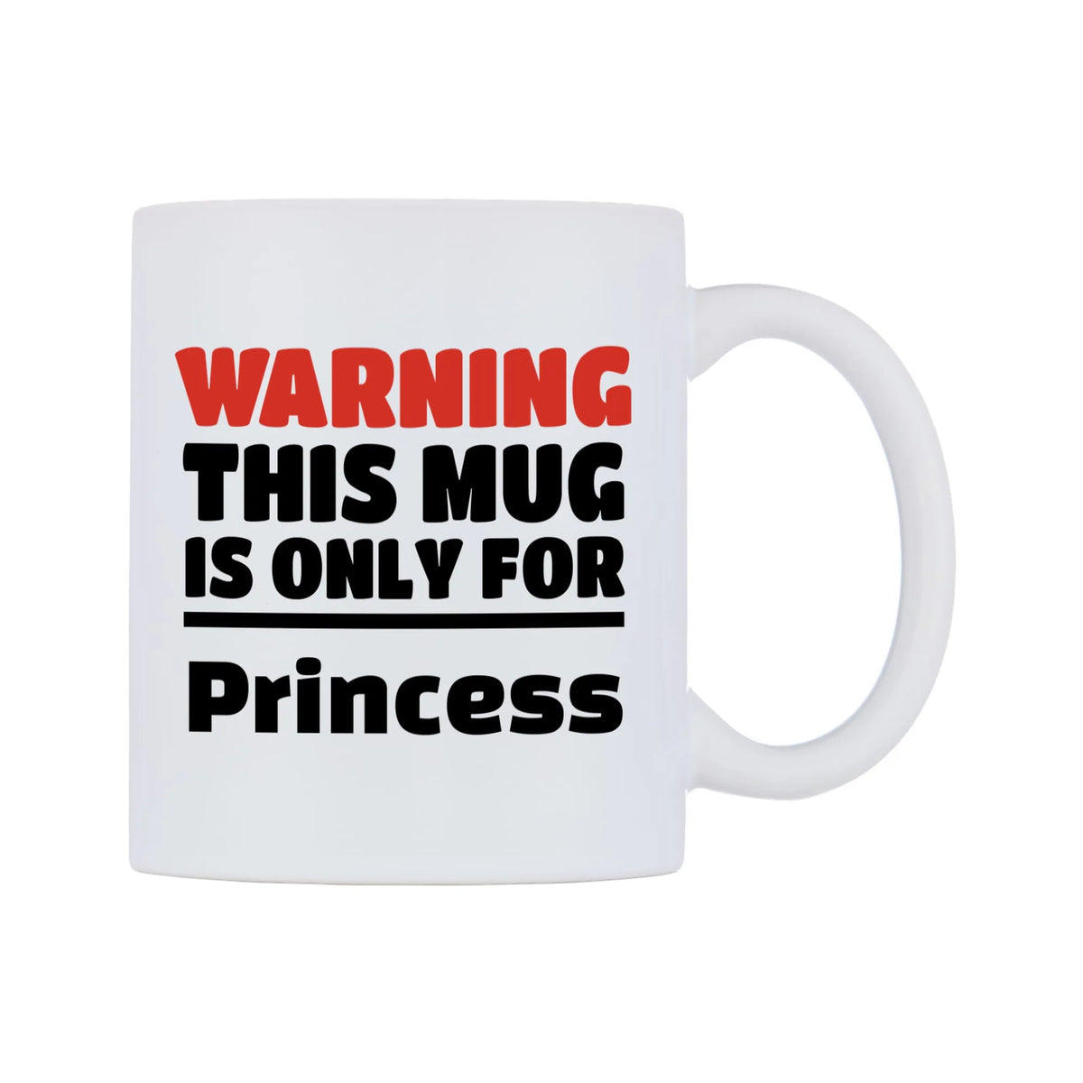 Warning This Mug is ONLY for Princess Mug — white 11oz gloss mug, left side, on a white background