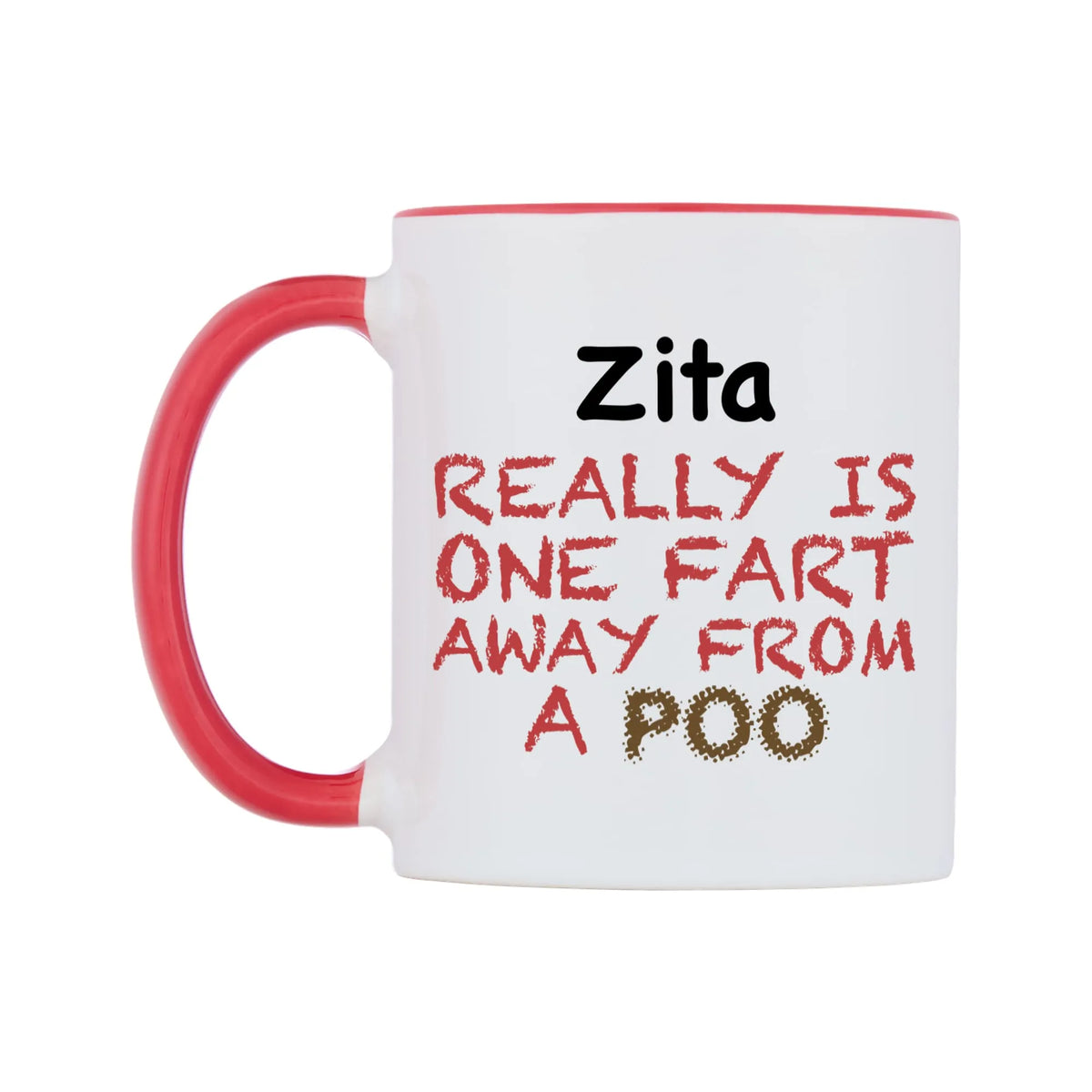 Zita Really is ONE Fart Away from A Poo Mug — white 11oz gloss mug with a red inside and handle, right side, on a white background