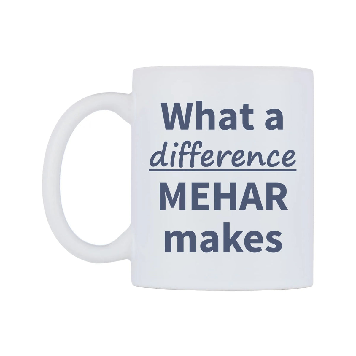 What a difference MEHAR makes Mug — mug, right side, on a white background