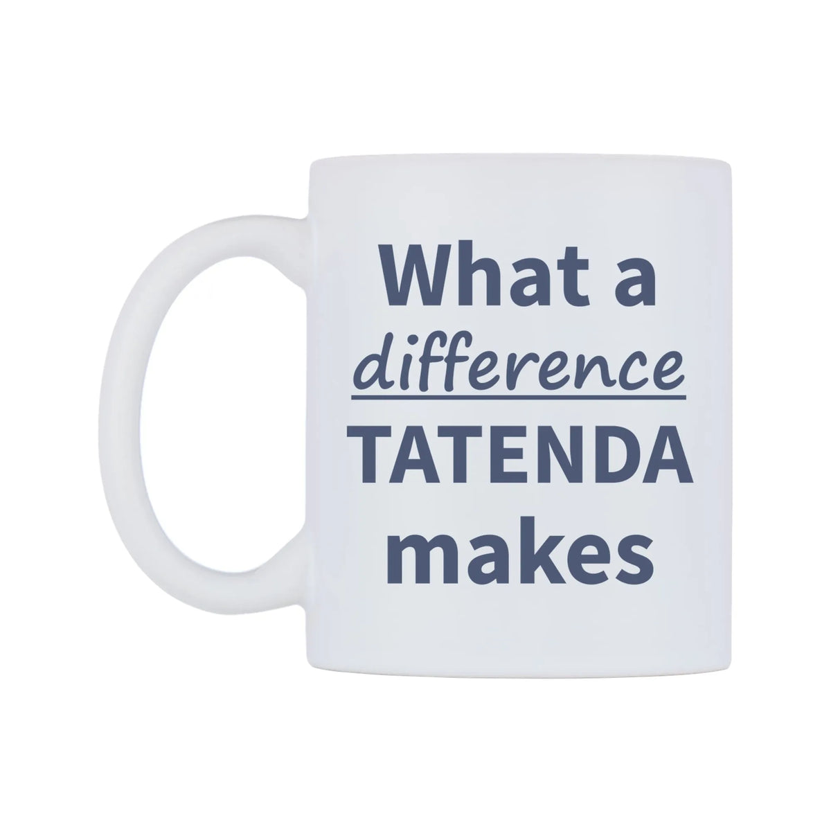 What a difference TATENDA makes Mug — mug, right side, on a white background