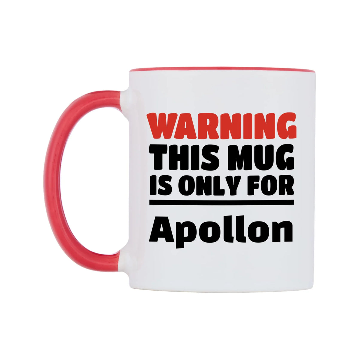Warning This Mug is ONLY for Apollon Mug — white 11oz gloss mug with a red inside and handle, right side, on a white background