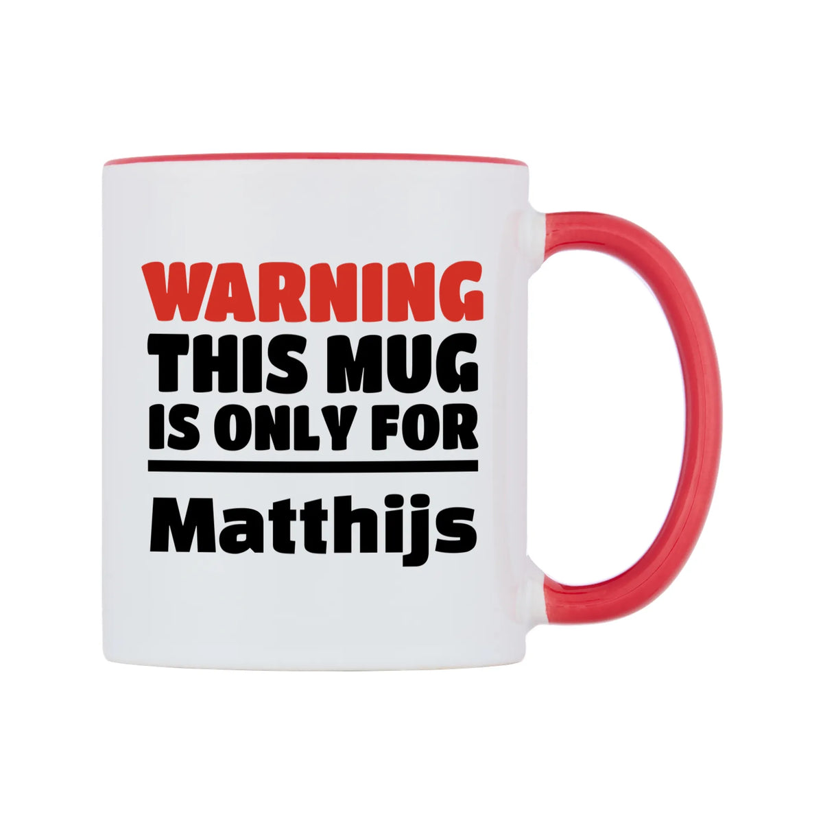 Warning This Mug is ONLY for Matthijs Mug — white 11oz gloss mug with a red inside and handle, left side, on a white background