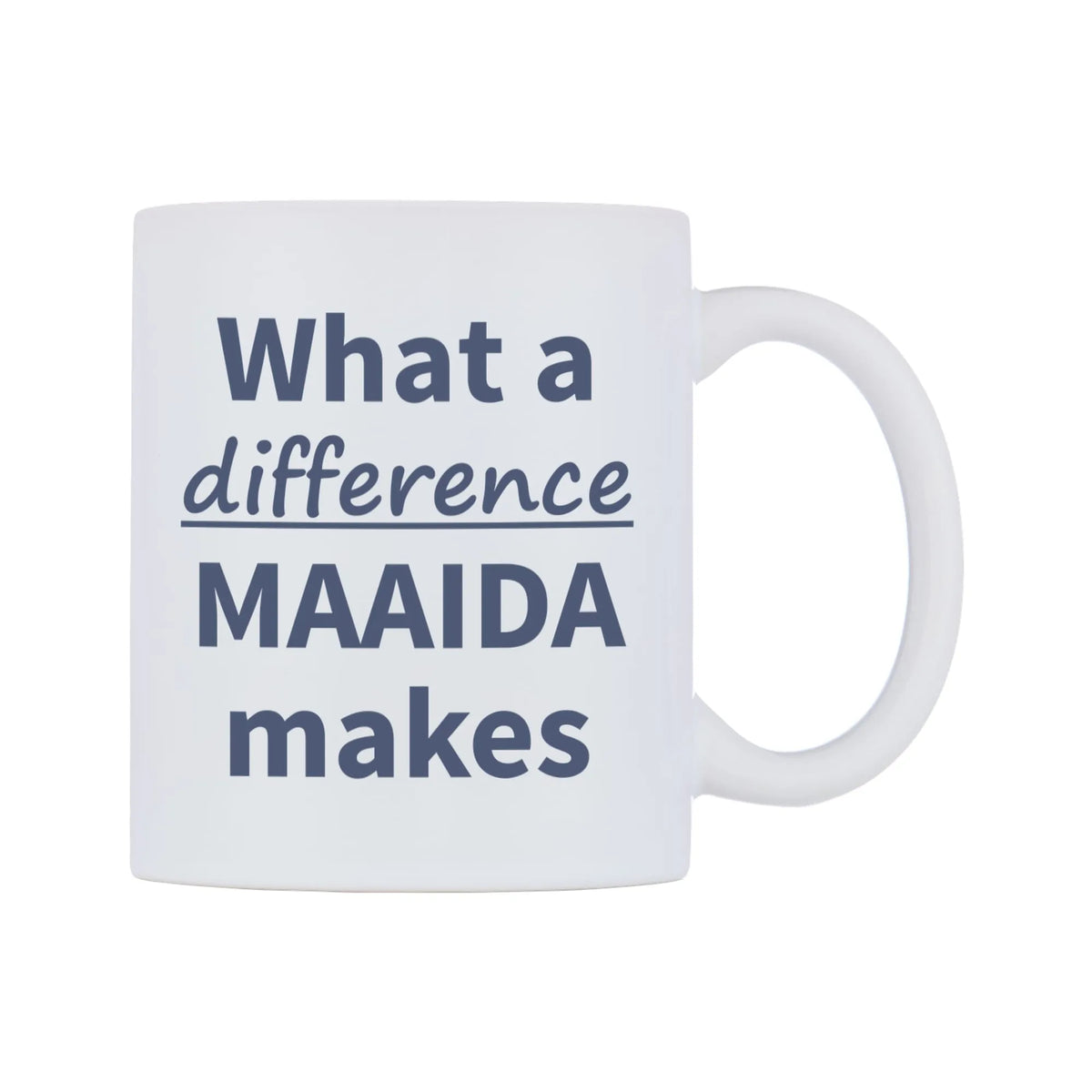 What a difference MAAIDA makes Mug — mug, left side, on a white background