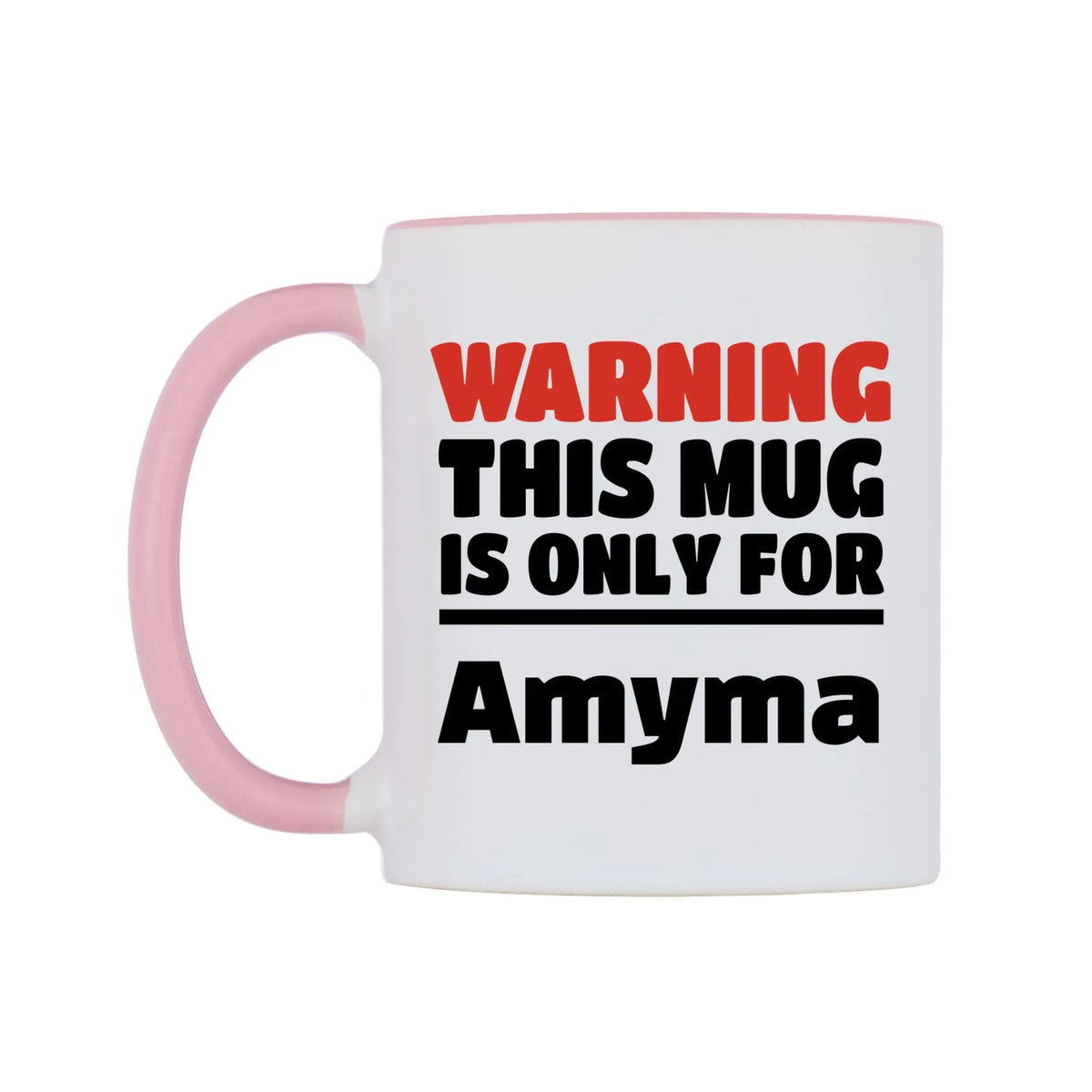 Warning This Mug is ONLY for Amyma Mug — white 11oz gloss mug with a pink inside and handle, right side, on a white background