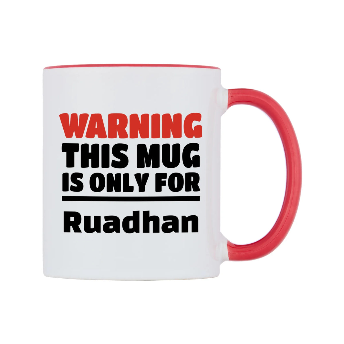 Warning This Mug is ONLY for Ruadhan Mug — white 11oz gloss mug with a red inside and handle, left side, on a white background