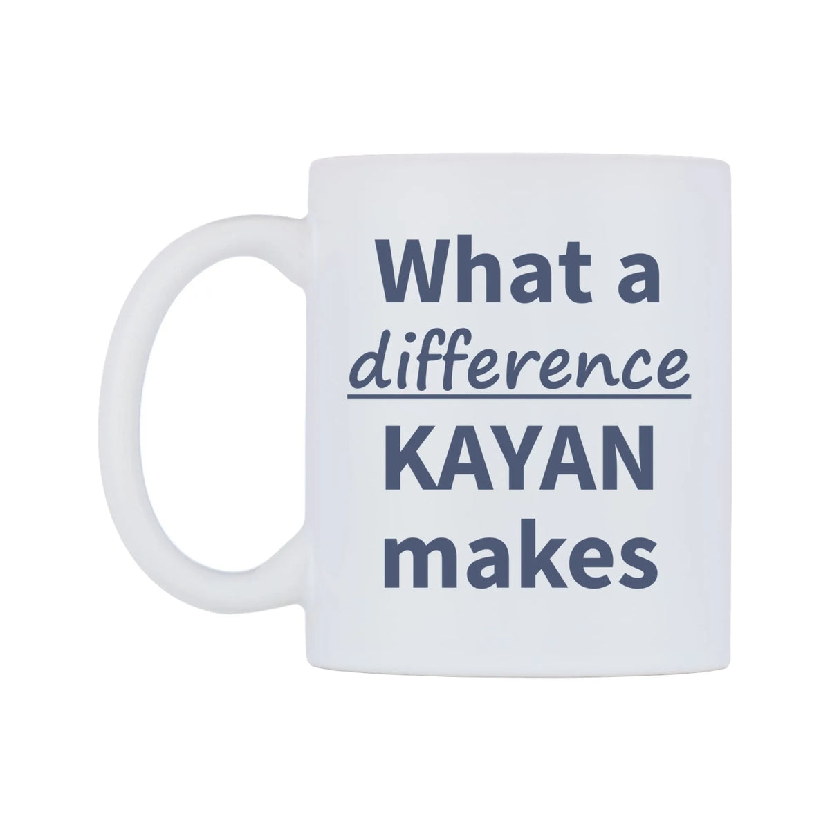 What a difference KAYAN makes Mug — mug, right side, on a white background