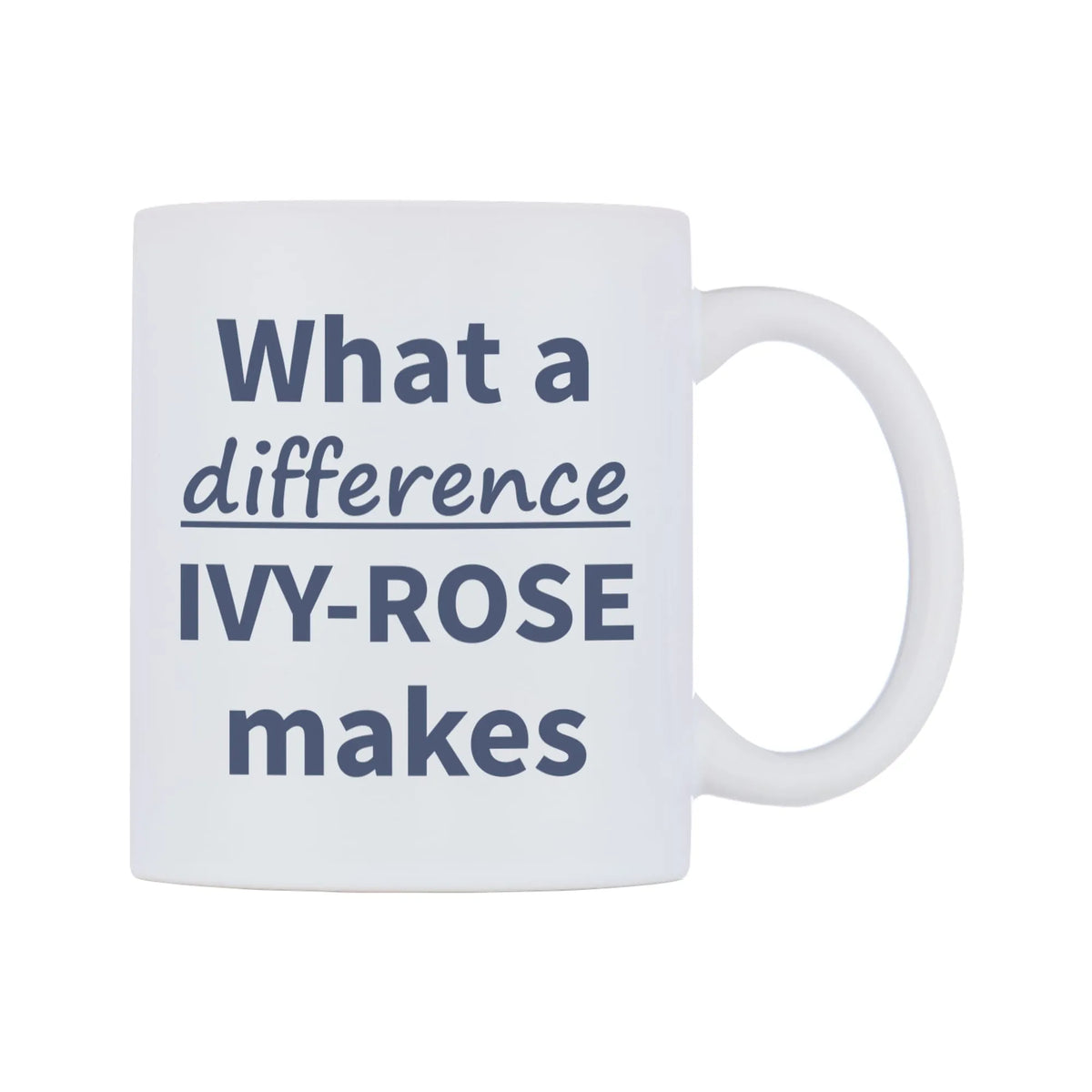 What a difference IVY-ROSE makes Mug — mug, left side, on a white background